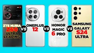 ZTE nubia Z60 Ultra Leading vs OnePlus 12 vs Honor Magic 6 Pro vs Samsung Galaxy S24 Ultra 