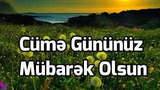 Cume gununuz mubarek olsun 2024