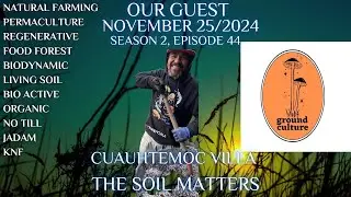The Soil Matters with Cuauhtemoc Villa