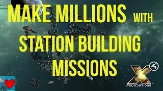 X4 Foundations Make Millions - Station Building Missions