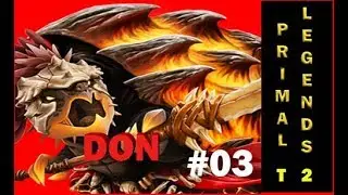 DON, LA ULTIMA CARTA LEGENDARIA // PRIMAL LEGENDS T2 #03