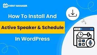 How To Install And Active Speaker & Schedule In WordPress