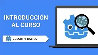 Introducción al curso  de GDScript Básico | Curso GDScript Básico Para Godot 4