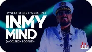 Dynoro & Gigi D'Agostino - In My Mind (Woo2tech Bootleg)