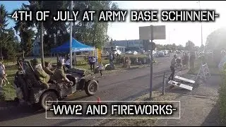 4th of July at Army Base schinnen - WW2 and Fireworks