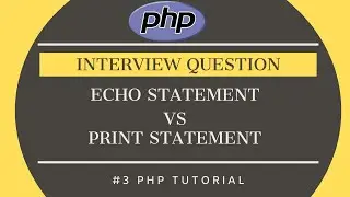 Echo vs Print PHP | Use cases , Differences | How are echo and print different in PHP?