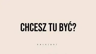 Chcesz tu być?