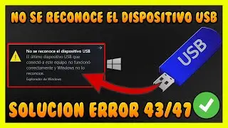 ✅ NO SE RECONOCE EL DISPOSITIVO USB EN WINDOWS 10 ► ERROR USB 43 o 47 SOLUCION 2022