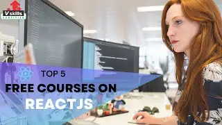 Top 5 Free Courses on ReactJS