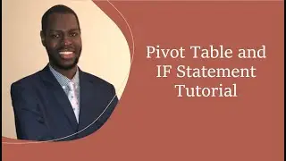 Pivot Table and IF Statement Tutorial