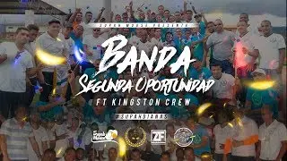 BANDA SEGUNDA OPORTUNIDAD  FT KINGSTON CREW -  SUPAH DIANAS