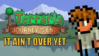 Terraria 1.4 - Not The Journey's End