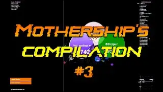 Agar.io | Mothership Compilation #3