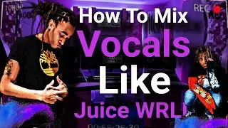 How To Mix Vocals Like Juice WRLD | Mixing Tutorial (+ Vocal Preset) 💿🎛