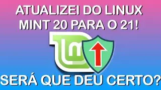 Como atualizar Linux Mint para o Linux Mint 21 