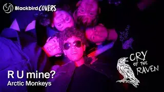 Cry of the Raven covers R U Mine? (Arctic Monkeys)  |  BlackbirdCovers - Concurso de covers 2023