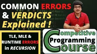 Verdicts & Errors on Online Coding Websites Explained | Competitive Programming Course | EP 9