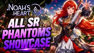 ALL SR PHANTOM SKILLS SHOWCASE | Noah's Heart