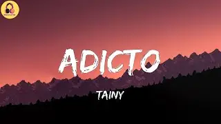 Tainy-Adicto (Letra/Lyrics)