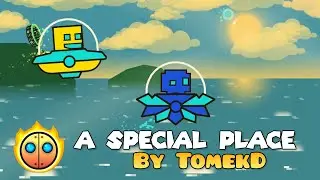 A Special Place By TomekD ( Geometry Dash )