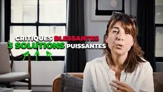 3 astuces pour en finir avec les critiques blessantes I se défendre contre les critiques