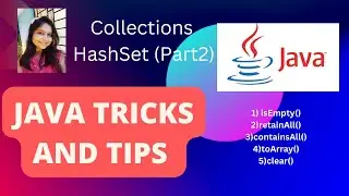HashSet | Part 2 | isEmpty() retainAll() containsAll() toArray() clear() 