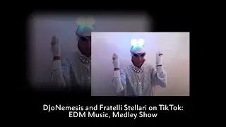 DJoNemesis and Fratelli Stellari on TikTok: EDM Music, Medley Show