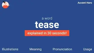 TEASE - Meaning and Pronunciation