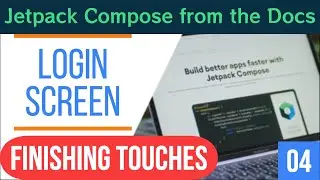Jetpack Compose from the Docs - Ep 4 - Login Screen final touches