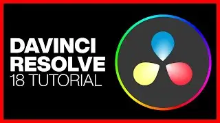 Davinci Resolve 18 Full Tutorial for Beginners - Learn Davinci Resolve Basics in 20 Minutes