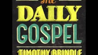 Timothy Brindle -The Daily Gospel