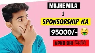Mujhe Mila Ek Sponsorship ka ₹95000🤑