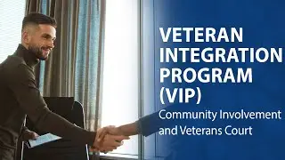 Veteran Integration Program (VIP): Community Involvement and Veterans Court