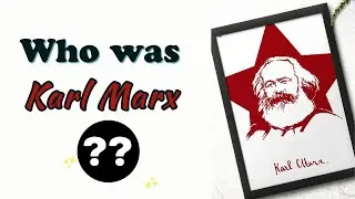 Who was Karl Marx? Father of Communism