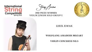 Leeel Kwak: Violin Group E 3rd Prize - Wolfgang Amadeus Mozart, Violin Concerto No. 3