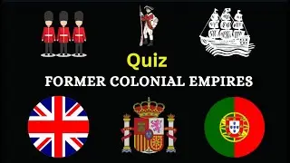 Greatest Colonial Empires in World History | History Quiz