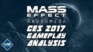 CES 2017 Mass Effect: Andromeda Gameplay Analysis!