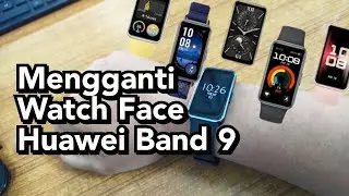 Cara mengganti watch face huawei band 9 | how to change watch face huawei band 9