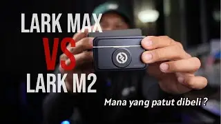 Patut beli Hollyland Lark M2 atau Lark Max