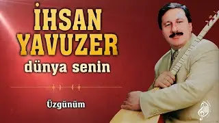 İhsan Yavuzer - Üzgünüm