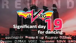 rbVSRG 19. Significant day for dancing [REWIND]