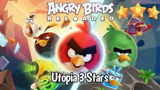 Angry Birds Reloaded: Utopia - All Levels 3 Stars