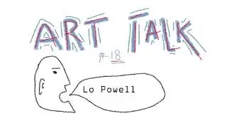 Lo Powell Art Talk 18