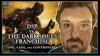 DSP vs. The Dark Souls Franchise - Cope, Cash, and Controversy (Part ONE - Dark Souls 1)