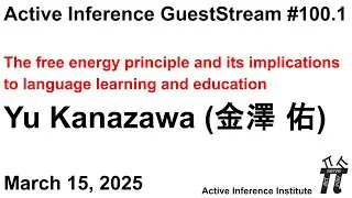 ActInf GuestStream ~ Kanazawa: The free energy principle, language learning, and education
