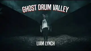 Ghost Drum Valley (Liam Lynch)