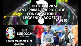 eFootball 2024 Anteprima Pool Boostati di Lunedì + Euro  2024 DLC Gratuito per EA Sports FC 24