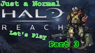 Just a Halo Reach Let's Play Part 3