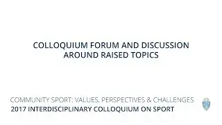 Colloquium Forum and discussion around raised topics