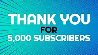 THANK YOU FOR 5,000 SUBSCRIBERS
